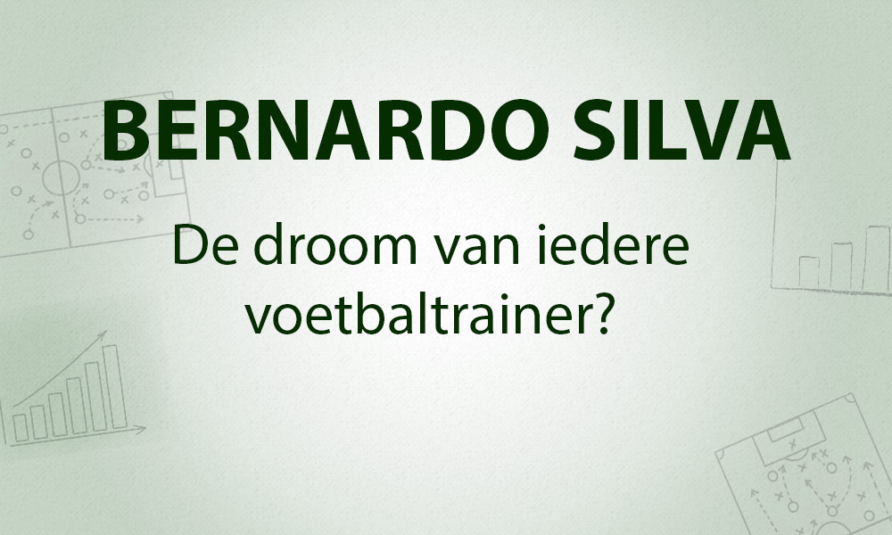 bernardo-silva-droom-voetbaltrainer