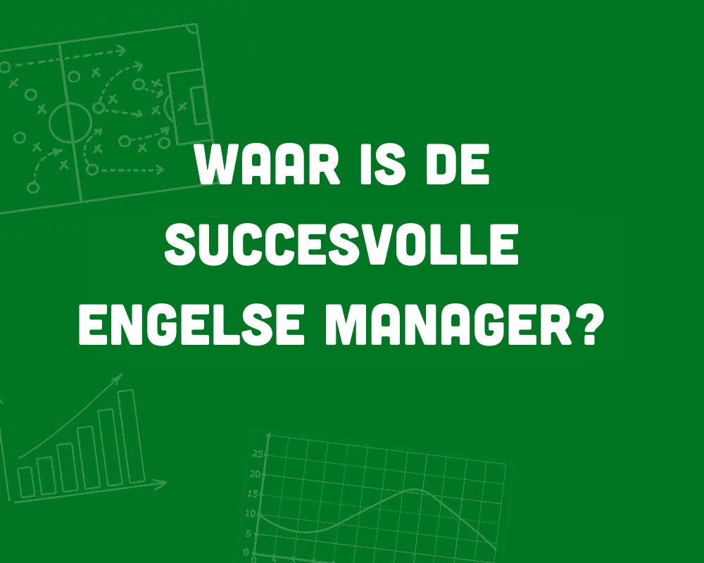 waar is de succesvolle engelse manager